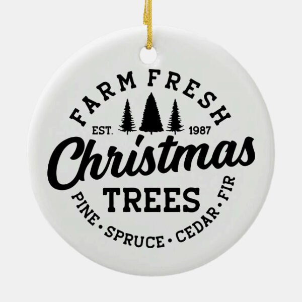 Farm Fresh Christmas Tree Pine Spruce Cedar Fir Ceramic Ornament