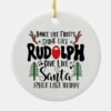 Dance Like Frosty Shine Like Rudolph Give Like Santa Smile Like Buddy Ceramic Ornament