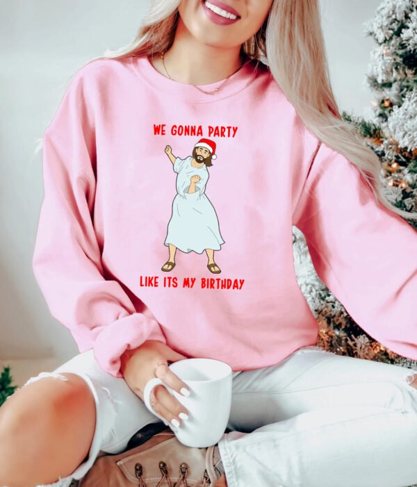 Funny Jessus We Gonna Party Like It's My Birthday Crewneck Sweatshirt