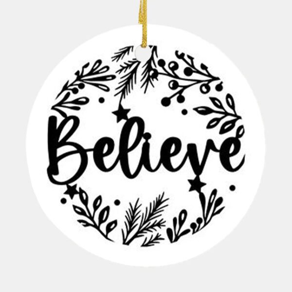 Believe Christmas Ceramic Ornament