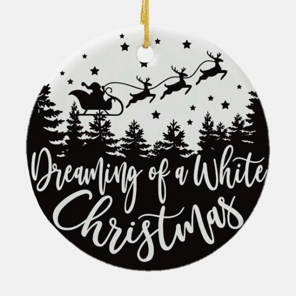 Dreaming Of White Christmas Ceramic Ornament