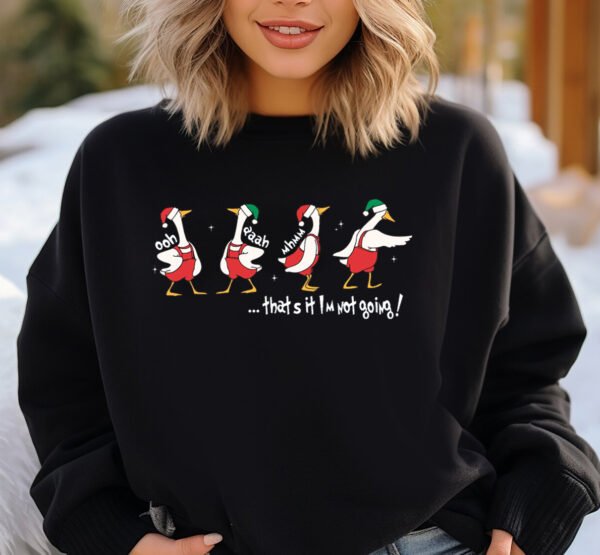 That's It I'm Not Going Funny Christmas Ducks Santa Hat Sweatshirt