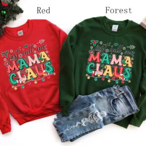 Just Call Me Mama Claus Sweatshirt