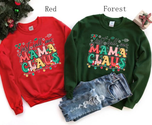 Just Call Me Mama Claus Sweatshirt