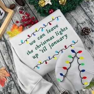 We Can Leave The Christmas Lights Up 'Til January Side Bow Embroidered Sweatshirt